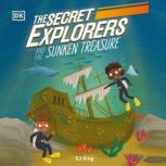 The Secret Explorers and the Sunken T..., SJ King