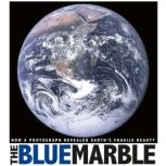The Blue Marble How a Photograph Revealed Earth's Fragile Beauty, Don Nardo