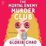 The Mortal Enemy Murder Club, Gloria Chao