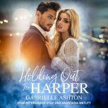 Holding Out For Harper, Gabrielle Ashton