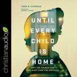 Until Every Child Is Home, Todd Chipman