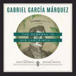 The General in His Labyrinth, Gabriel Garcia Marquez