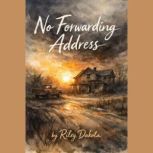 No Forwarding Address, Riley Dakota