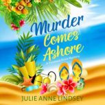 Murder Comes Ashore, Julie Anne Lindsey