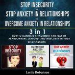 Stop Insecurity  Stop Anxiety in Rel..., Leslie Robertson