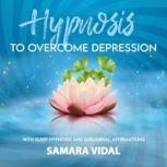 Hypnosis to overcome depression, Samara Vidal