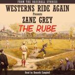 THE RUBE From the Baseball Stories, Zane Grey