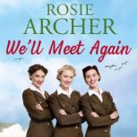 Well Meet Again, Rosie Archer