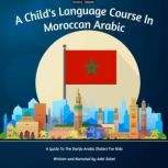 A Childs Language Course In Moroccan..., Adel Salmi