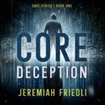 Core Deception, Jeremiah Friedli