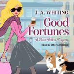Good Fortunes, J. A. Whiting