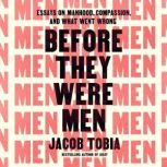 Before They Were Men, Jacob Tobia