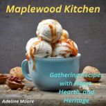 Maplewood Kitchen, Adeline Moore