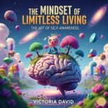 The Mindset of Limitless Living, Victoria David