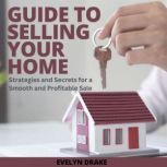 Guide to Selling Your Home, Evelyn Drake