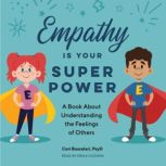 Empathy Is Your Superpower, Cori Bussolari, PsyD