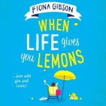 When Life Gives You Lemons, Fiona Gibson