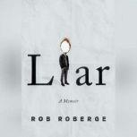Liar, Rob Roberge
