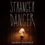 Stranger Danger, Maren Stoffels