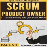 Scrum Product Owner 21 Tips for Work..., Paul VII