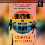 Burying the Newspaper Man, Curtis Ippolito