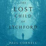 The Lost Child of Lychford, Paul Cornell