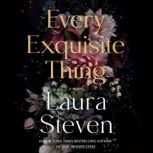 Every Exquisite Thing, Laura Steven