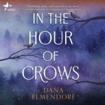 In the Hour of Crows, Dana Elmendorf
