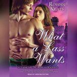 What a Lass Wants, Rowan Keats