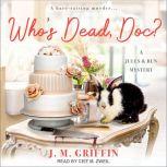 Whos Dead, Doc?, J.M. Griffin