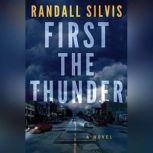 First the Thunder, Randall Silvis
