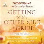 Getting to the Other Side of Grief, Robert C. De Vries, DMin, PhD