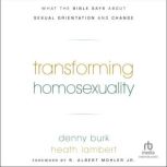Transforming Homosexuality, Denny Burk