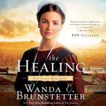 The Healing, Wanda E Brunstetter