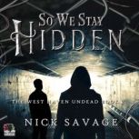 So We Stay Hidden, Nick Savage