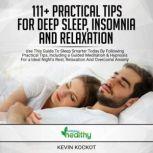 111+ Practical Tips For Deep Sleep, Insomnia And Relaxation Use This Guide To Sleep Smarter Today By Following Practical Tips, Including A Guided Meditation & Hypnosis For An Ideal Night´s Rest, Relaxation And Overcome Anxiety, simply healthy