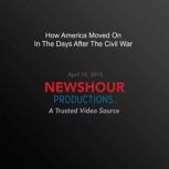 How America Moved On In The Days Afte..., PBS NewsHour