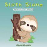 Sloth Slone Kindness Books for Kids, Aaron Chandler