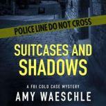 Suitcases and Shadows, Amy Waeschle