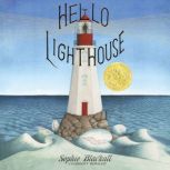 Hello Lighthouse Caldecott Medal Win..., Sophie Blackall
