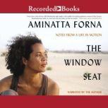 The Window Seat, Aminatta Forna