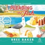 Pleading the Fish, Bree Baker