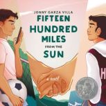 Fifteen Hundred Miles from the Sun A Novel, Jonny Garza Villa