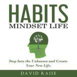 Habits Mindset Life, David Raise