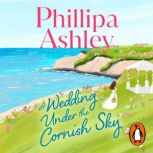 A Wedding Under the Cornish Sky, Phillipa Ashley