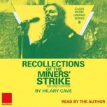 Recollections of the Miners Strike, Hilary Cave