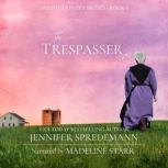 The Trespasser Amish Country Brides..., Jennifer Spredemann