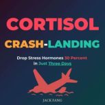 Cortisol CrashLanding, Jack Fang