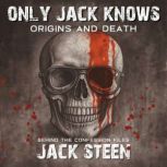 Only Jack Knows Origins and Death, Jack Steen