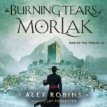 The Burning Tears of Morlak, Alex Robins